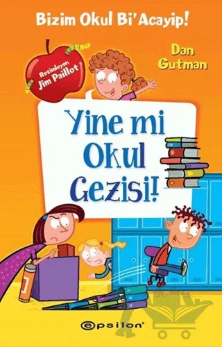 Yine mi Okul Gezisi! – Dan Gutman – Epsilon Yayınevi kitap kapağı