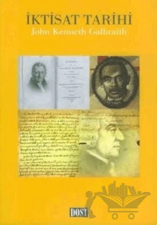 İktisat Tarihi – John Kenneth Galbraith – Dost Kitabevi Yayınları kitap kapağı