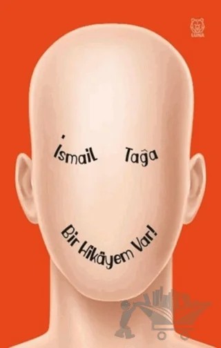 Bir Hikayem Var! – İsmail Tağa – Luna Yayınları kitap kapağı