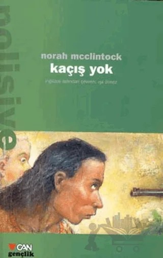 Kaçış Yok – Norah McClintock – Can Çocuk Yayınları kitap kapağı