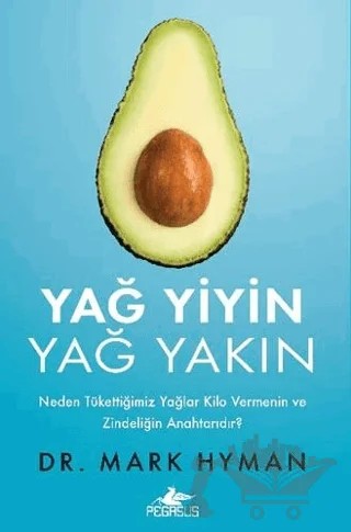 Yağ Yiyin Yağ Yakın – Mark Hyman – Pegasus Yayınları kitap kapağı