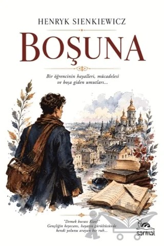 Boşuna – Henryk Sienkiewicz – Sarmal Kitabevi kitap kapağı