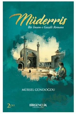 Müderris & Bir İmam-ı Gazali Romanı / 2. Cilt – Mürsel Gündoğdu – Bir Gençlik Yayınları kitap kapağı