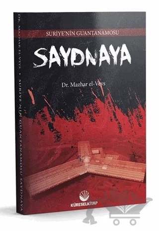 Suriye’nin Guantanamosu - Saydnaya – Mazhar el-Veys – Küresel Kitap kitap kapağı