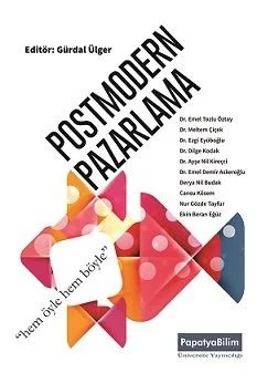 Postmodern Pazarlama – Meltem ÇİÇEK (Dr. )Cansu KösemDerya Nil BudakDr. Ayşe Nil KireçciDr. Dilge KodakDr. Emel Demir AskeroğluDr.Emel Tozlu ÖztayDr.Ezgi EyüboğluEkin Beran EğüzNur Gözde TayfurGürdal ÜLGER ( Doç . Dr . ) – Papatya Bilim kitap kapağı