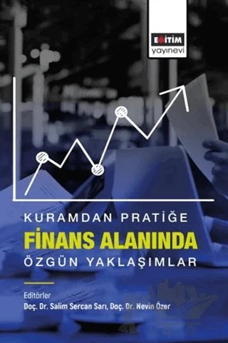 Kuramdan Pratiğe Finans Alanında Özgün Yaklaşımlar – Kolektif – Eğitim Yayınevi - Bilimsel Eserler kitap kapağı