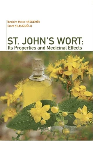 St. John's Wort: Its Properties And Medicinal Effects – İbrahim Metin Hasdemir, Yunus Emre Yılmazoğlu – Artikel Akademi kitap kapağı