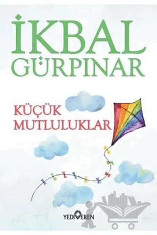 Küçük Mutluluklar – İkbal Gürpınar – Yediveren Yayınları kitap kapağı