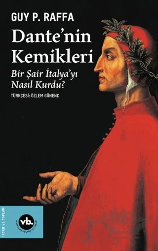 Dante’nin Kemikleri – Guy P. Raffa – Vakıfbank Kültür Yayınları kitap kapağı