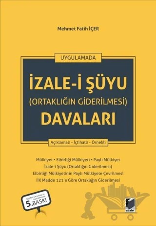 İzale-i Şuyu (Ortaklığın Giderilmesi) Davaları – Mehmet Fatih İçer – Adalet Yayınevi kitap kapağı