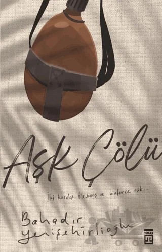 Aşk Çölü – Bahadır Yenişehirlioğlu – Timaş Yayınları kitap kapağı