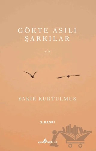 Gökte Asılı Şarkılar – Şakir Kurtulmuş – Çıra Yayınları kitap kapağı