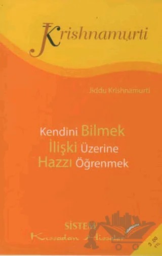 Kendini Bilmek İlişki Üzerine Hazzı Öğrenmek – Jiddu Krishnamurti – Sistem Yayıncılık kitap kapağı