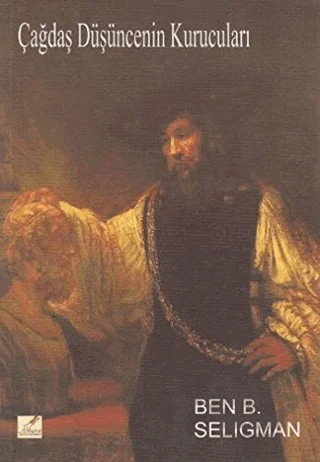 Çağdaş Düşüncenin Kurucuları – Ben B. Seligman – Yeryüzü Yayınevi kitap kapağı