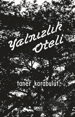 Yalnızlık Oteli – Taner Karabulut – Gece Kitaplığı kitap kapağı
