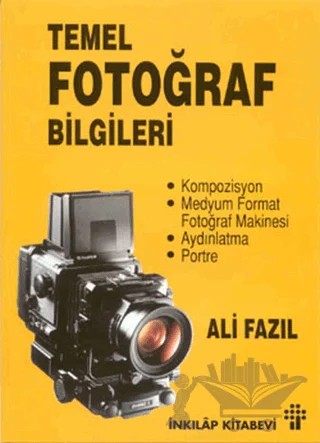 Temel Fotoğraf Bilgileri – Ali Fazıl – İnkılap Kitabevi kitap kapağı