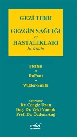 Gezi Tıbbı: Gezgin Sağlığı ve Hastalıkları El Kitabı – Smith, &nbsp, Steffen, DuPont – Nobel Tıp Kitabevleri kitap kapağı