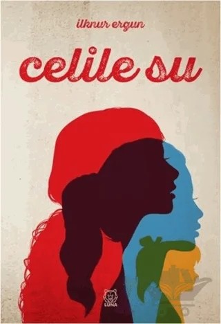 Celile Su – İlknur Ergün – Luna Yayınları kitap kapağı