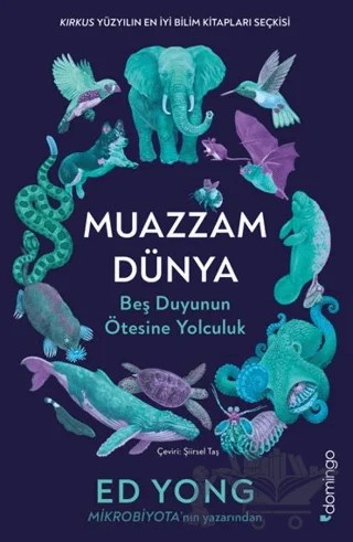 Muazzam Dünya: Beş Duyunun Ötesine Yolculuk – Ed Yong – Domingo Yayınevi kitap kapağı