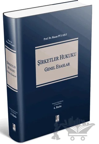 Şirketler Hukuku Genel Esaslar – Hasan Pulaşlı – Adalet Yayınevi kitap kapağı