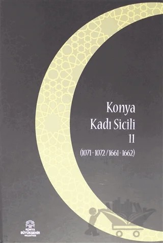 Konya Kadı Sicili 11 – İzzet Sak – Konya Büyükşehir Belediyesi Kültür A.Ş. Yayınları kitap kapağı