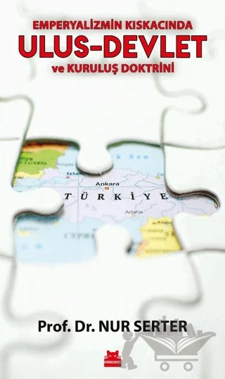 Emperyalizmin Kıskacında Ulus-Devlet ve Kuruluş Doktrini – Nur Serter – Kırmızı Kedi Yayınevi kitap kapağı