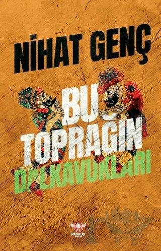 Bu Toprağın Dalkavukları – Nihat Genç – Pankuş Yayınları kitap kapağı