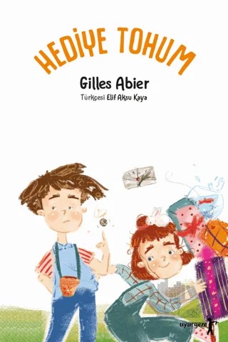 Hediye Tohum – Gilles Abier – Uyurgezer Kitap kitap kapağı