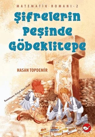 Şifrelerin Peşinde Göbeklitepe - Matematik Romanı 2 – Hasan Topdemir – Beyaz Balina Yayınları kitap kapağı