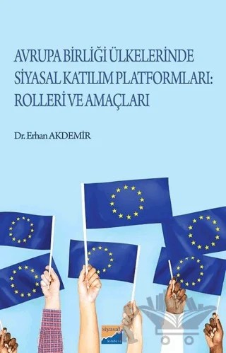 Avrupa Birliği Ülkelerinde Katılım Platformları: Rolleri ve Amaçları – Erhan Akdemir – Siyasal Kitabevi - Akademik Kitaplar kitap kapağı