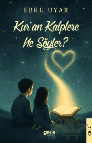 Kur'an Kalplere Ne Söyler? 2 – Ebru Uyar – Gece Kitaplığı kitap kapağı