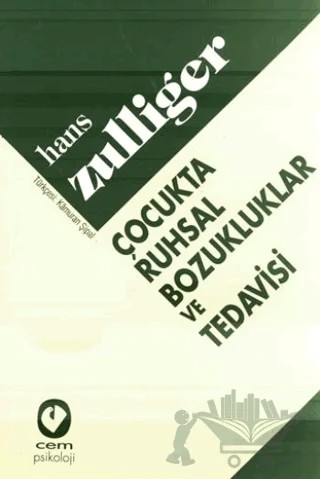 Çocukta Ruhsal Bozukluklar ve Tedavisi – Hans Zulliger – Cem Yayınevi kitap kapağı