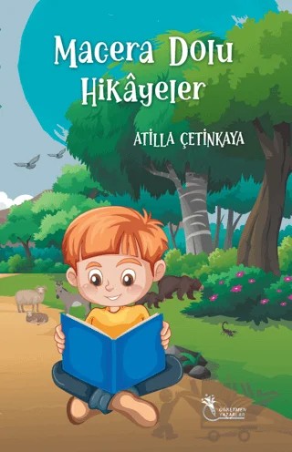 Macera Dolu Hikayeler (8 Yaş ve Üzeri) – Atilla Çetinkaya – Öğretmen Yazarlar kitap kapağı