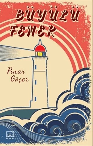 Büyülü Fener – Pınar Göçer – İthaki Yayınları kitap kapağı