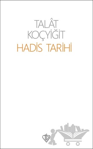 Hadis Tarihi – Talat Koçyiğit – Türkiye Diyanet Vakfı Yayınları kitap kapağı