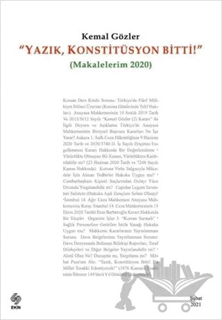 Yazık Konstitüsyon Bitti (Makalelerim 2020) – Kemal Gözler – Ekin Basım Yayın kitap kapağı