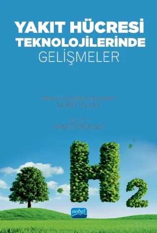 Yakıt Hücresi Teknolojilerinde Gelişmeler – Nurettin Çek, Ahmet Erensoy – Nobel Akademik Yayıncılık kitap kapağı