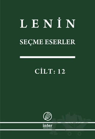 Lenin Seçme Eserler Cilt: 12 – Vladimir Ilyiç Lenin – İnter Yayınları kitap kapağı