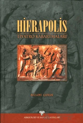 Hierapolis Tiyatro Kabartmaları – Nizami Çubuk – Arkeoloji ve Sanat Yayınları kitap kapağı