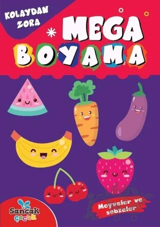 Mega Boyama - Meyveler ve Sebzeler – Fatıma Gülbahar Karaca – Sancak Çocuk kitap kapağı