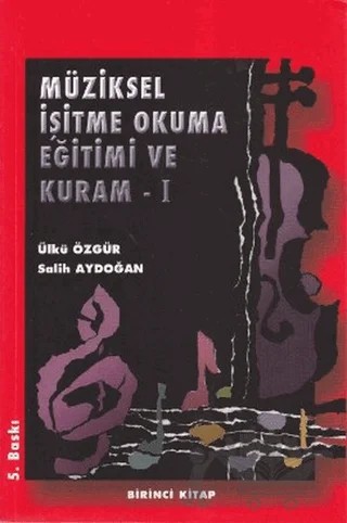 Müziksel İşitme Okuma Eğitimi ve Kuram (Birinci Kitap) – Salih Aydoğan, Ülkü Özgür – Gazi Kitabevi kitap kapağı