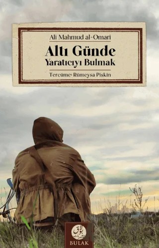 Altı Günde Yaratıcıyı Bulmak – Ali Mahmud al-Omari – Bulak Neşriyat kitap kapağı