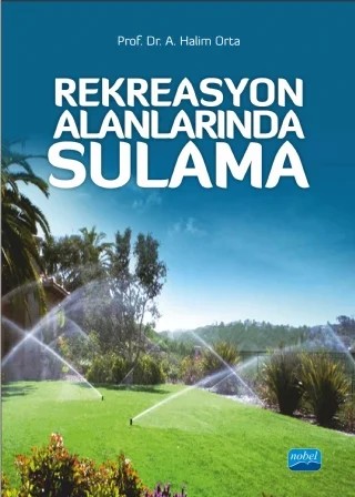 Rekreasyon Alanlarında Sulama – A. Halim Orta – Nobel Akademik Yayıncılık kitap kapağı