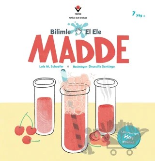 Bilimle El Ele: Madde – Lola M. Schaefer – TÜBİTAK Yayınları kitap kapağı