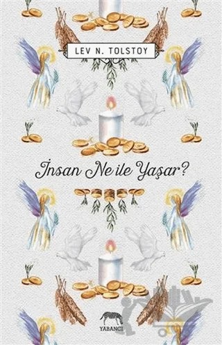 İnsan Ne ile Yaşar? – Lev Nikolayeviç Tolstoy – Yabancı Yayınları kitap kapağı