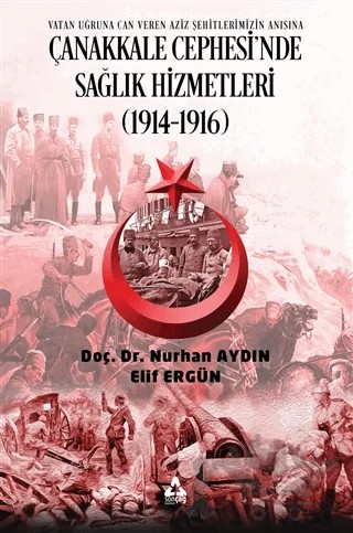 Çanakkale Cephesi'nde Sağlık Hizmetleri (1914-1916) – Elif Ergün, Nurhan Aydın – Sonçağ Yayınları kitap kapağı