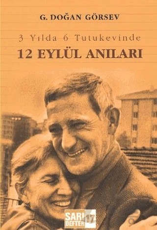 3 Yılda 6 Tutukevinde 12 Eylül Anıları – G. Doğan Görsev – Sosyal Tarih Yayınları kitap kapağı