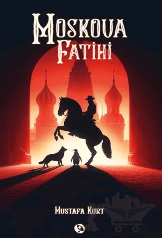 Moskova Fatihi – Mustafa S. Kurt – Orionebula Yayınevi kitap kapağı