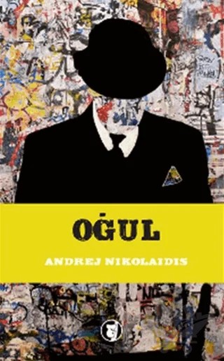 Oğul – Andrej Nikolaidis – Aylak Kitap kitap kapağı