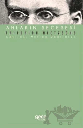 Ahlakın Şeceresi – Friedrich Wilhelm Nietzsche – Gece Kitaplığı kitap kapağı